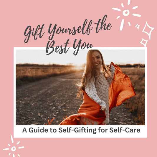 Gift Yourself the Best You: A Guide to Self-Gifting for Self-Care - Ana Hana Flower